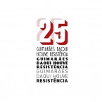 25 Guimarães – Daqui Houve Resistência